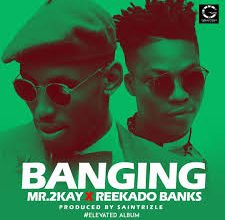 Mr 2kay - Banging